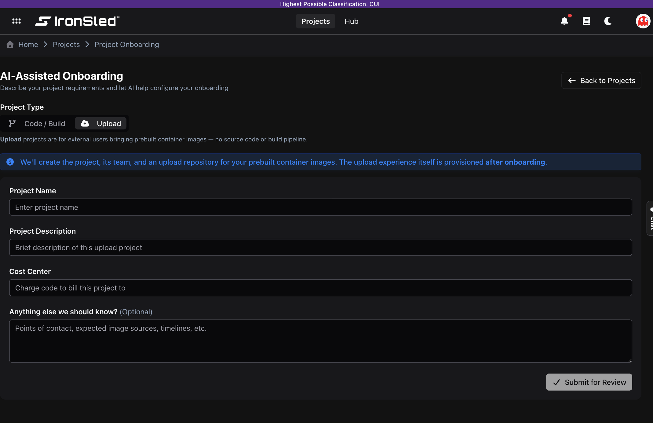 The AI-Assisted Onboarding screen with the Upload project type selected — the Project Type toggle set to Upload, the upload information banner, and the short Upload form with Project Name, Project Description, Cost Center, and an optional "Anything else we should know?" field, ending in a Submit for Review button